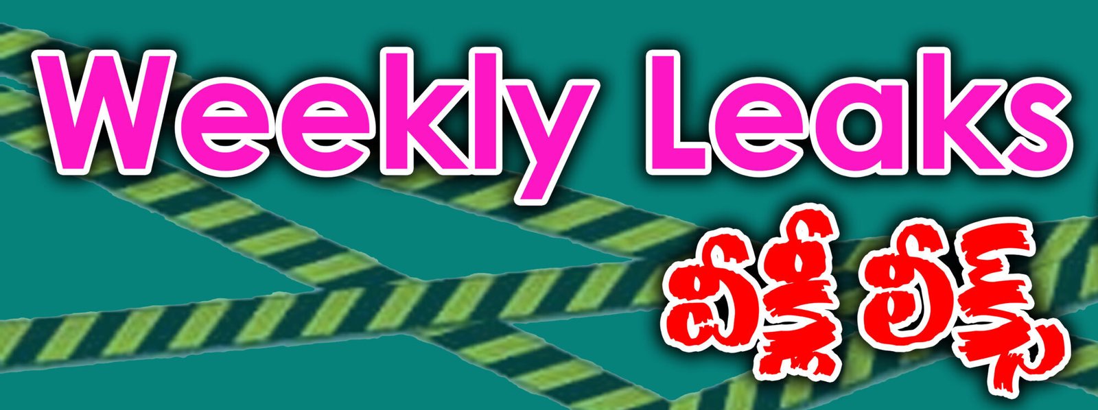 weekly leaks